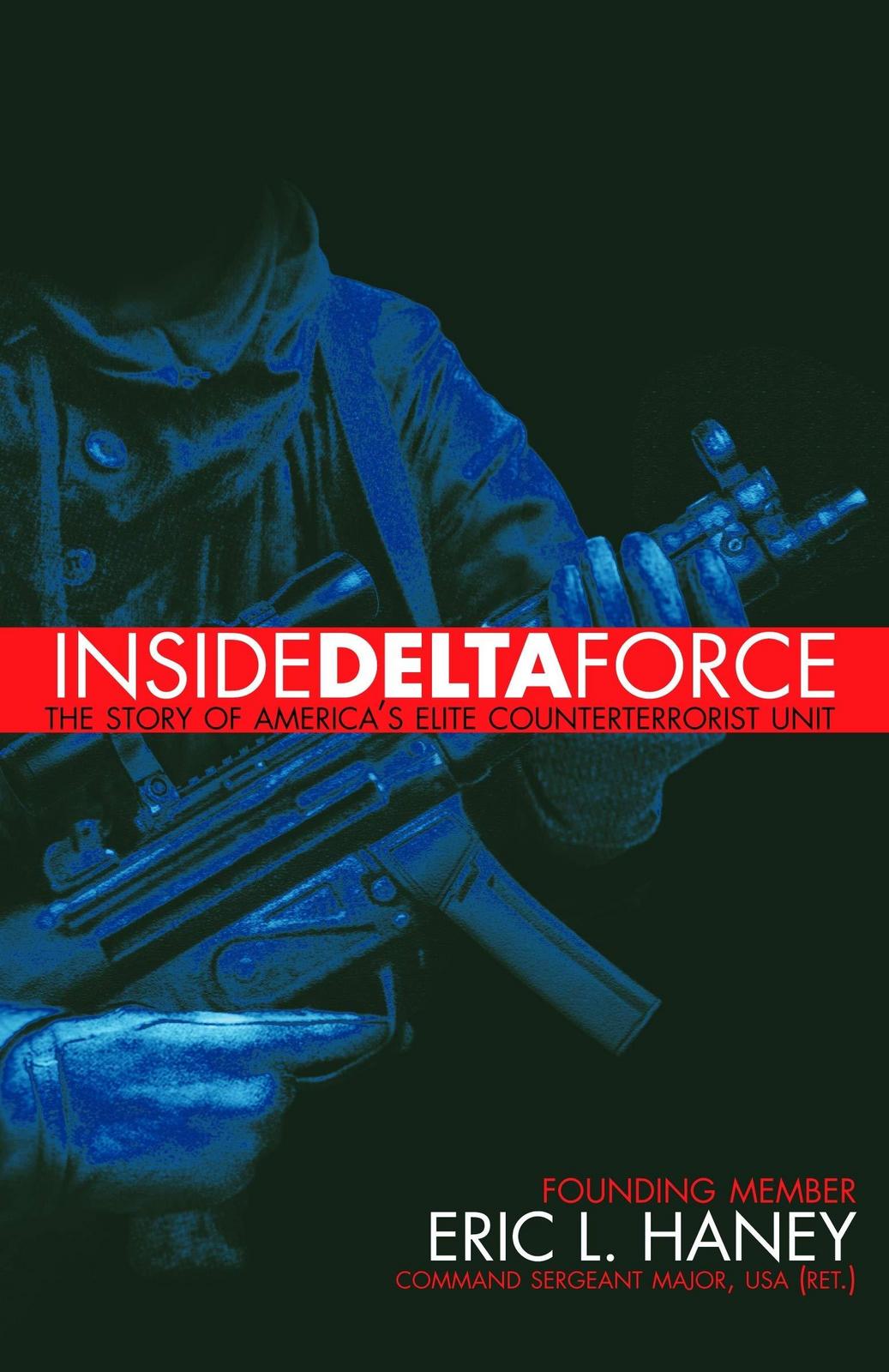 Eric L. Haney: Inside Delta Force (2006, Delacorte Press)