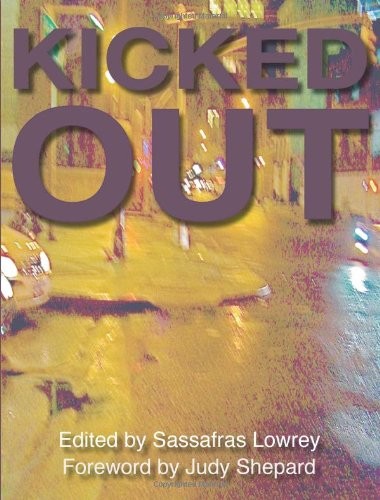 Sassafras Lowrey: Kicked out (2010, Homofactus press)