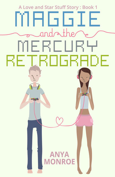 Anya Monroe: Maggie and the Mercury Retrograde (EBook, CreateSpace Independent Publishing Platform)