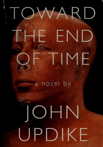 John Updike: Toward the end of time (1997, Knopf)