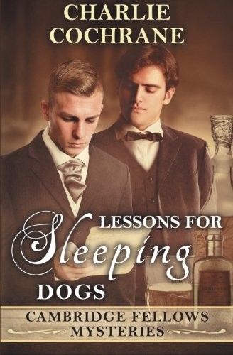 Cochrane, Charlie: Lessons for Sleeping Dogs (Paperback, 2015, Riptide Publishing)
