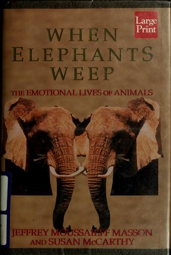 J. Moussaieff Masson: When elephants weep (1995, Wheeler)