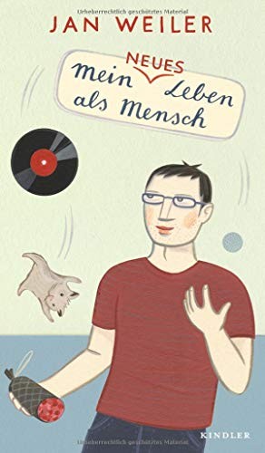 Jan Weiler: Mein neues Leben als Mensch (Hardcover, Kindler Verlag)