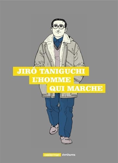 Jirô Taniguchi: L'homme qui marche (French language, 2012, Casterman)