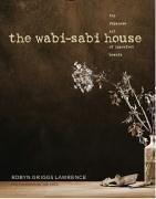 Robyn Griggs Lawrence: The Wabi-Sabi House (Hardcover, 2004, Clarkson Potter)