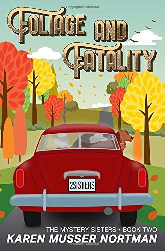 Karen Musser Nortman: Foliage and Fatality (Paperback, Independently published)