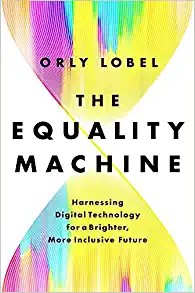 Orly Lobel: The Equality Machine (Hardcover, 2022, PublicAffairs)