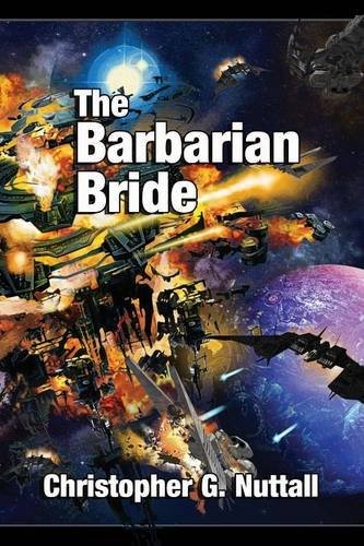 Christopher G. Nuttall: The Barbarian Bride (Paladin Timeless Books)