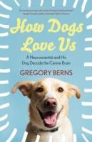 Gregory Berns: How Dogs Love Us (2014, Scribe Publications)