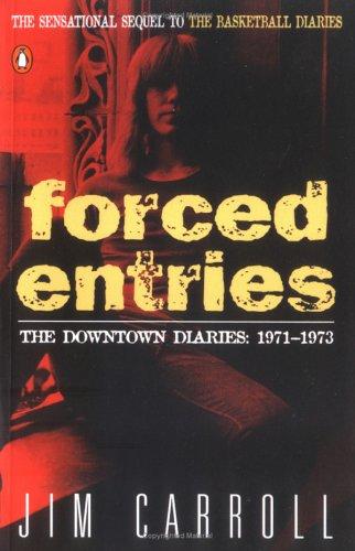 Jim Carroll: Forced entries (1987, Penguin Books)