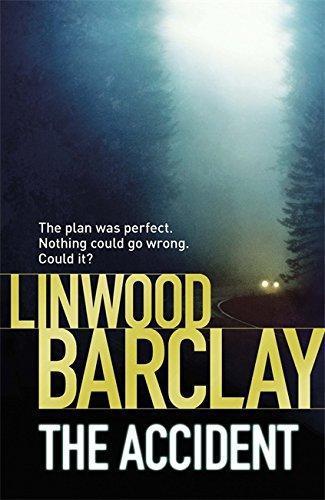 Linwood Barclay: The Accident (2011, Orion Publishing Group, Limited)