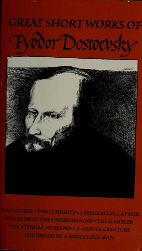 Фёдор Достоевский: Great short works of Fyodor Dostoevsky (Paperback, 1987, Perennial Library)
