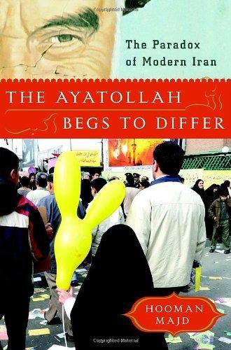 Hooman Majd, Hooman Majd: The Ayatollah Begs to Differ (2008, Doubleday)