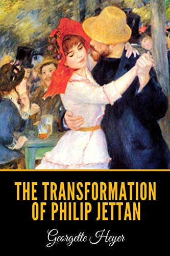 Georgette Heyer: The Transformation of Philip Jettan (Paperback, 2020, Independently published, Independently Published)