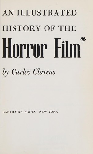 Carlos Clarens: An illustrated history of the horror film (1968, Capricorn Books)