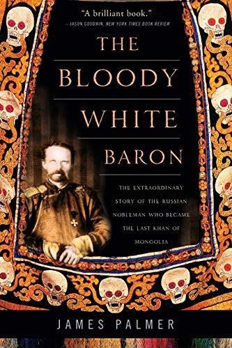 James Palmer, James Palmer: The Bloody White Baron (Paperback, 2011, Basic Books)