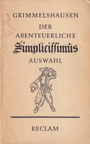 Hans Jakob Christoffel von Grimmelshausen: Der abenteuerliche Simplicissimus (German language, 1958, Reclam-Verlag Stuttgart)