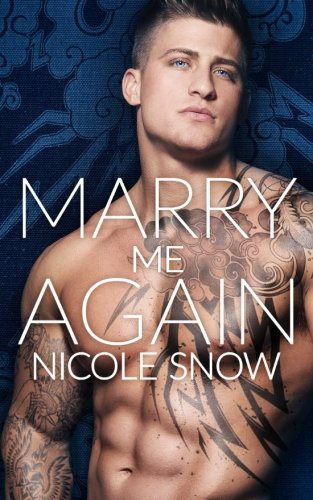 Nicole Snow: Marry Me Again (Paperback, 2016, Createspace Independent Publishing Platform, CreateSpace Independent Publishing Platform)