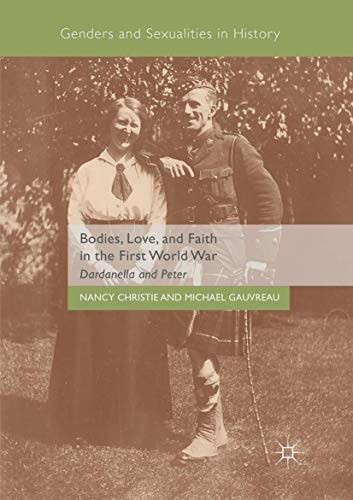 Nancy Christie, Michael Gauvreau: Bodies, Love, and Faith in the First World War (Paperback, Palgrave Macmillan)