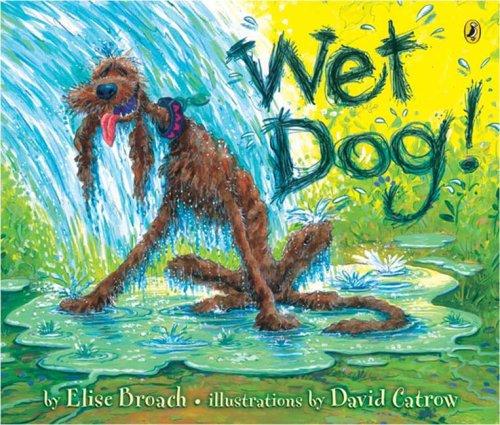 Elise Broach: Wet Dog! (2007, Puffin)