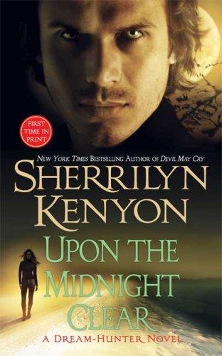 Sherrilyn Kenyon: Upon The Midnight Clear (A Dream-Hunter Novel, Book 2) (Paperback, 2007, St. Martin's Paperbacks)