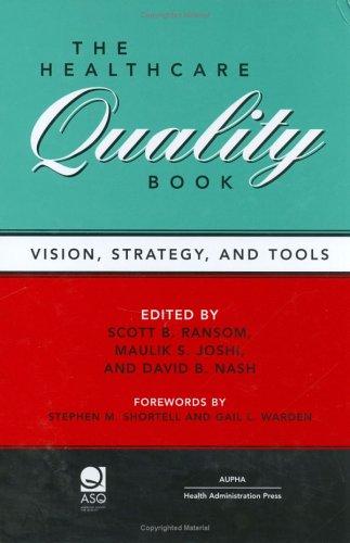 Scott B. Ransom, David B. Nash, Maulik S. Joshi: The Healthcare Quality Book (Hardcover, 2004, Health Administration Press)