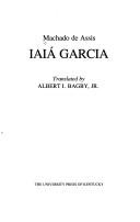 Joaquim Maria Machado de Assis: Iaiá Garcia (1977, University Press of Kentucky)