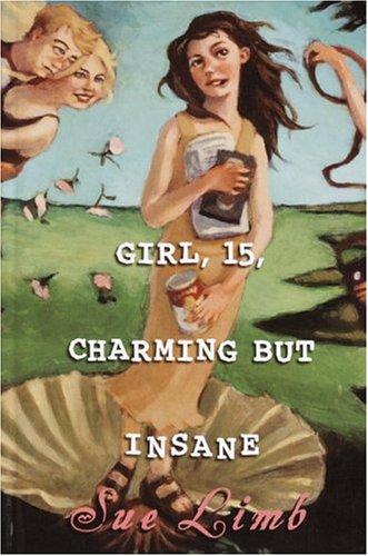 Sue Limb: Girl 15, charming but insane (2004, Delacorte Press)
