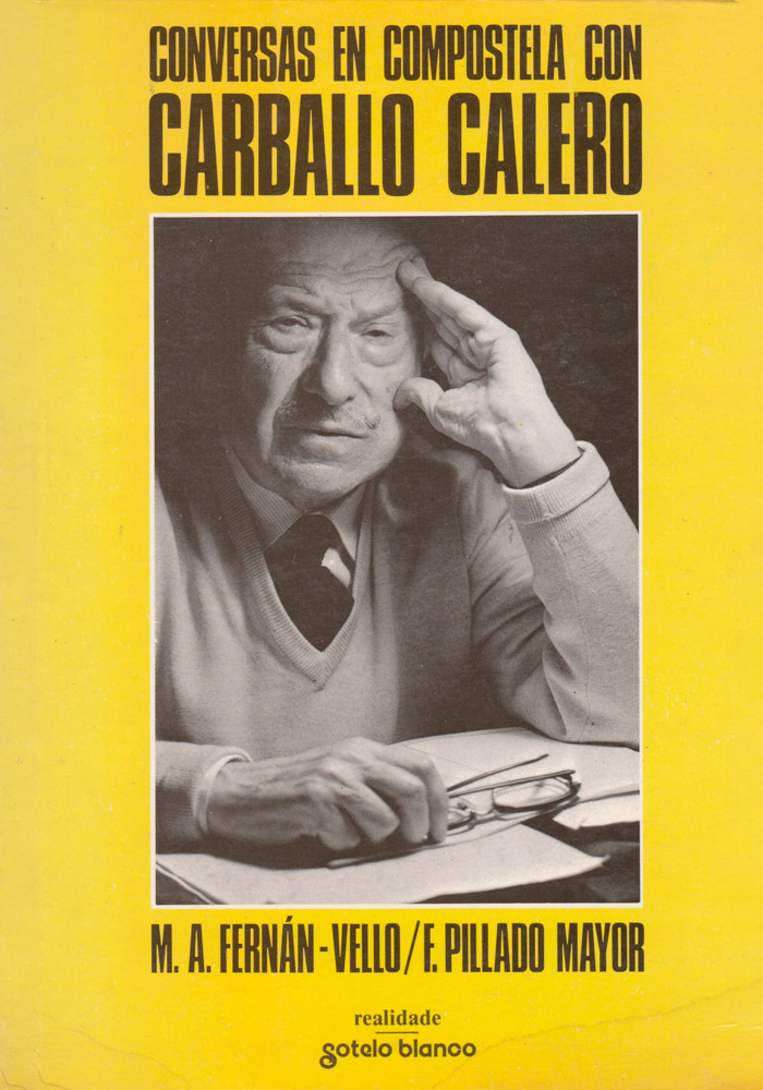 Ricardo Carvalho Calero, Miguel Anxo Fernán-Vello, Francisco Pillado: Conversas en Compostela con Carballo Calero (Paperback, Spanish language, 1986, Sotelo Blanco Edicións)