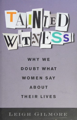 Leigh Gilmore: Tainted witness (2017)