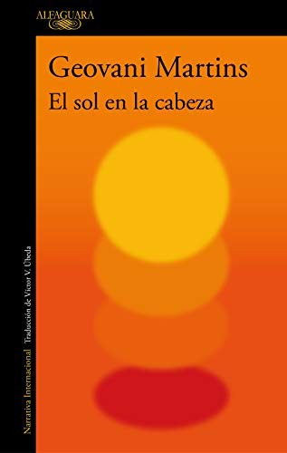 Geovani Martins: El sol en la cabeza / The Sun on My Head (Paperback, 2019, Alfaguara)