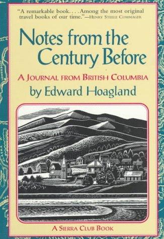 Edward Hoagland: Notes from the century before (1995, Sierra Club Books)