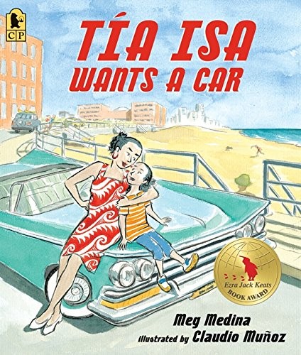 Meg Medina: Tìa Isa wants a car (2011, Candlewick Press)