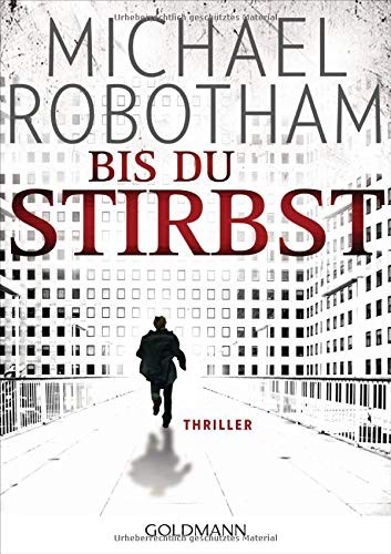 Michael Robotham: Bis du stirbst (Paperback, 2013, Goldmann Verlag)