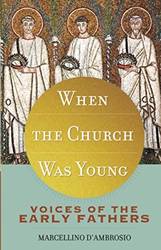 Marcellino D'Ambrosio: When the Church Was Young (Paperback, 2014, Franciscan Media)