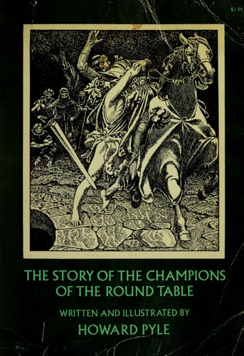 Howard Pyle: The story of the champions of the Round Table (1968, Dover Publications)