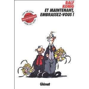 Ralf König: Et maintenant, embrassez-vous ! (French language, 2005, Glénat)