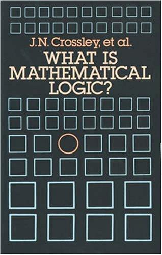 J. N. Crossley: What is mathematical logic? (1990, Dover Publications)