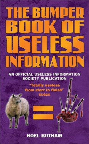 Noel Botham: The Bumper Book of Useless Information (Hardcover, 2008, John Blake)