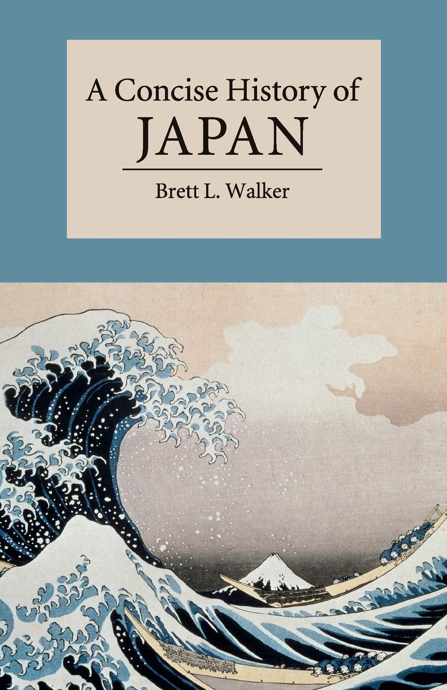 Brett L. Walker: Concise History of Japan (2015, Cambridge University Press)