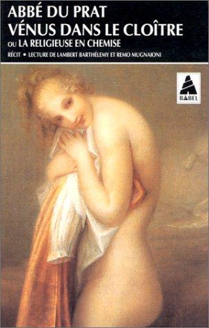 abbé Du Prat, Lambert Barthélemy, Remo Mugnaioni: Vénus dans le cloître, ou, La religieuse en chemise (Paperback, 1994, Actes Sud)
