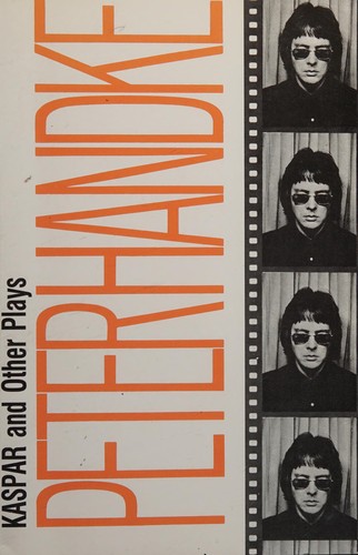 Peter Handke: Kaspar and other plays (1989, Hill and Wang)