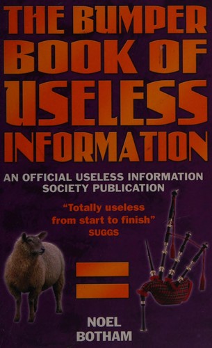 Noel Botham: The bumper book of useless information (2009, John Blake)
