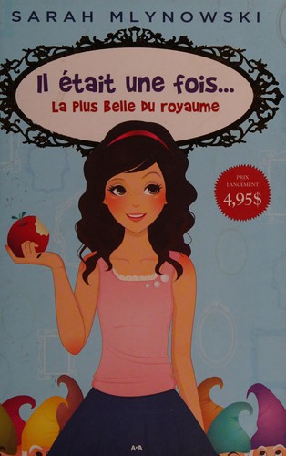 Sarah Mlynowski: La plus belle du royaume (French language, 2013, AdA Jeunesse)