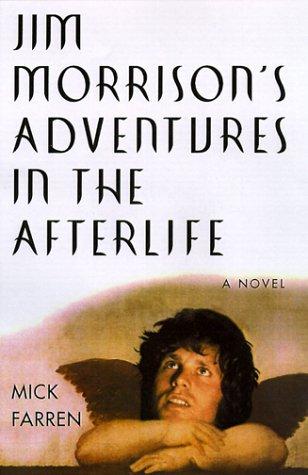 Mick Farren: Jim Morrison's adventures in the afterlife (1999, St. Martin's Press)