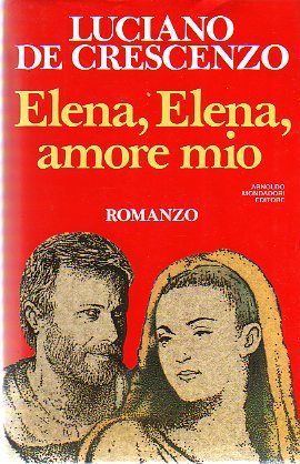 Luciano De Crescenzo: Elena, Elena, Amore Mio (italian language, Mondadori)