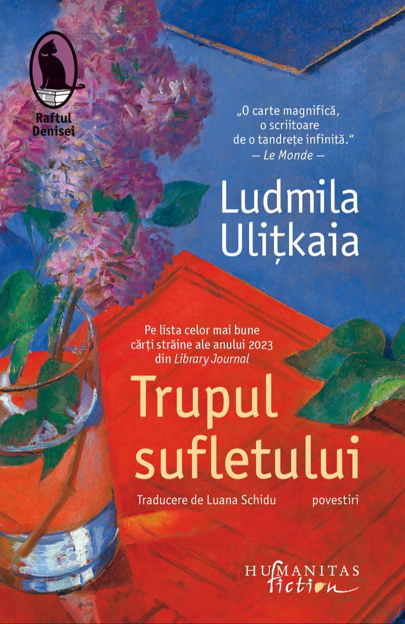 Lyudmila Ulitskaya: Trupul sufletului (Romanian language, 2025, Humanitas Fiction)