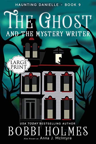 Elizabeth Mackey, Bobbi Holmes: The Ghost and the Mystery Writer (Paperback, CreateSpace Independent Publishing Platform, Createspace Independent Publishing Platform)