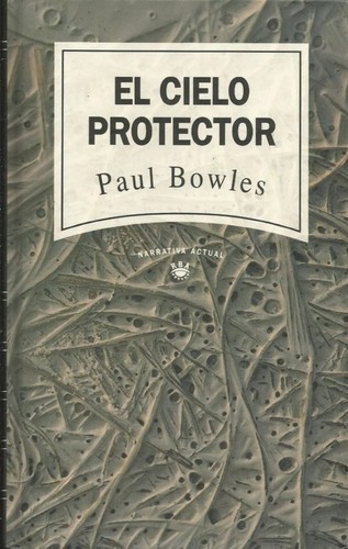 Paul Bowles: El cielo protector (Hardcover, Spanish language, 1992, RBA)