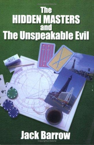 Jack Barrow: The Hidden Masters and the Unspeakable Evil (Paperback, Winged Feet Productions)